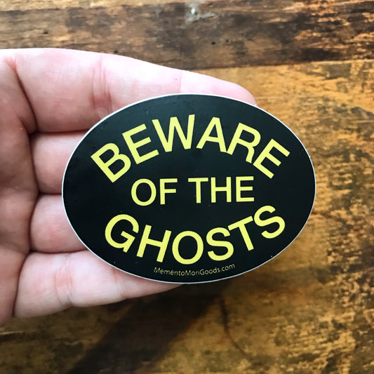 Beware of the Ghosts Sticker