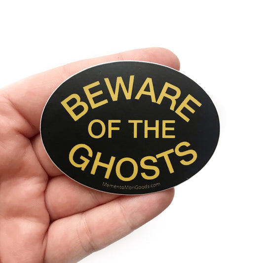 Beware of the Ghosts Sticker