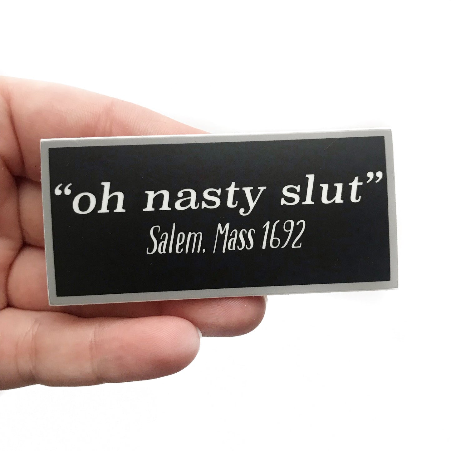 Oh Nasty Slut Sticker