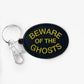 Beware of the Ghosts Keychain
