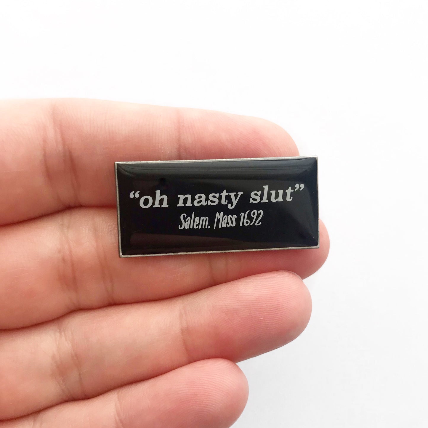 Oh Nasty Slut Pin